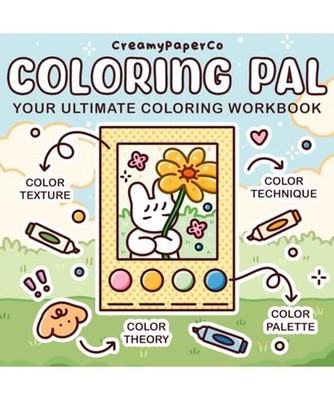 Coloring Pal: Your Ultimate Coloring Workbook: A Coloring Guide And Practice Boo