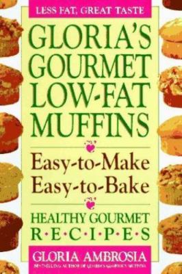 Gloria's Gourmet Low-Fat by Gloria Ambrosia