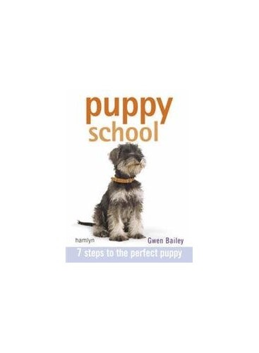 Puppy School: Steps to the Perfect Puppy (Hamlyn by Bailey