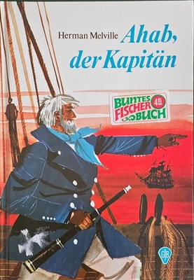 Ahab, der Kapitän - Herman Melville