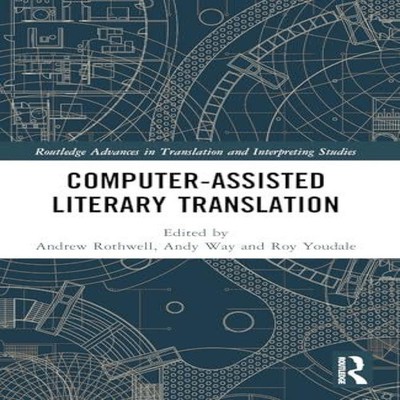 Computer-Assisted Literary Translation Taylor Francis Ltd (Sales)