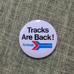 Vintage Amtrak "Tracks Are Back" Button Pin