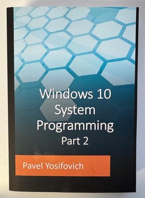 Pavel Yosifovich - Windows 10 System Programming, Part 2 (Paperback)