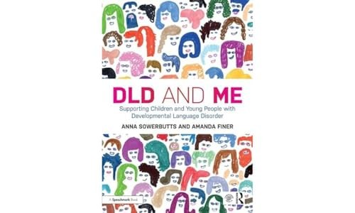 DLD and Me: Supporting Children and Young People with Developmental Language Disorder: Supporting Children and Young People with Developmental Language Disorder - Image 6