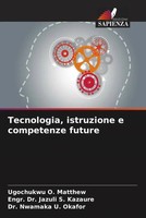 Ugochukwu O. Matthew (U. A.) | Tecnologia, Istruzione E Competenze Future | Buch