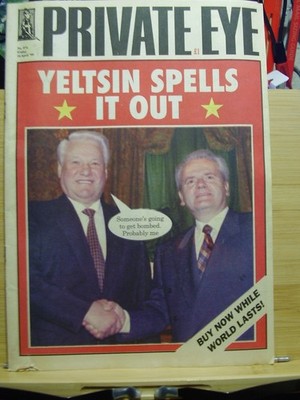 PRIVATE EYE MAG # 974 16 APRIL 1999 BORIS YELTSIN SPELLS IT OUT RUSSIA