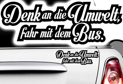 1x Auto Aufkleber 20cm  Denk an die Umwelt fahr mit dem Bus fun Future Sticker