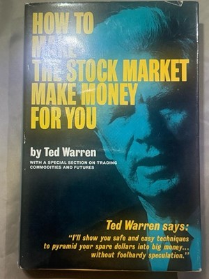 How To Make The Stock Market Make Money For You Ted Warren
