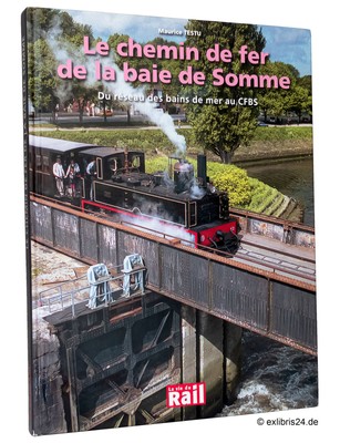 Maurice Testu: Le chemin de fer de la baie de Somme | Éditions La vie du Rail