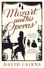 Mozart and His Operas by David Cairns: New