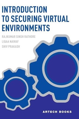 An Introduction to Securing Virtual Environments by Rajkumar Singh Rathore Hardc