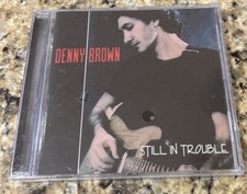 Still In Trouble By Denny Brown (CD 1994 Avenue) NEW SEALED