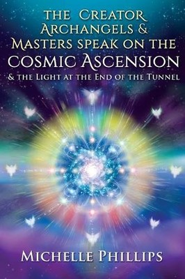 Michelle Philli The Creator Archangels & Masters Speak On The Cosm (Taschenbuch)