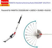 Makita Heckenscherenaufsatz EN422MP 1912T0-4 FüR EX2650LHM UX01G DUX60 DUX18