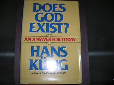 Does God Exist? : An Answer for Today Hardcover Hans Kung