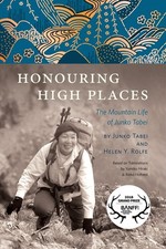 Honouring High Places: The Mountain Life of Junko Tabei - paperback Rolfe, H...