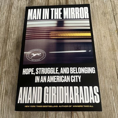 Man In The Mirror by Anand Giridharadas - New - Arc Copy - PB Book - 9/29/26