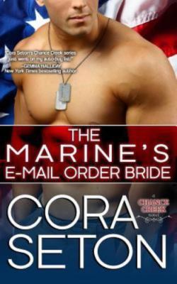 The Marine's E-Mail Order Bride (Heroes of Chance Creek Series) by 