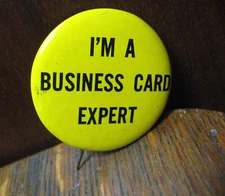 I'm A Business Card Expert Vintage Lapel Pin Button - Printer Printing Sales