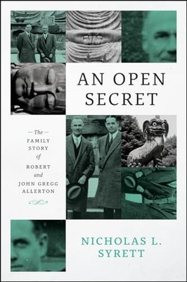 An Open Secret: The Family Story of Robert and John Gregg Allerton by Nicholas