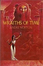 Wraiths of Time Hardcover Andre Norton