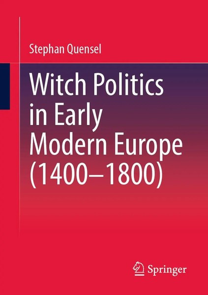 Stephan Quensel | Witch Politics In Early Modern Europe (1400-1800) | Buch-image