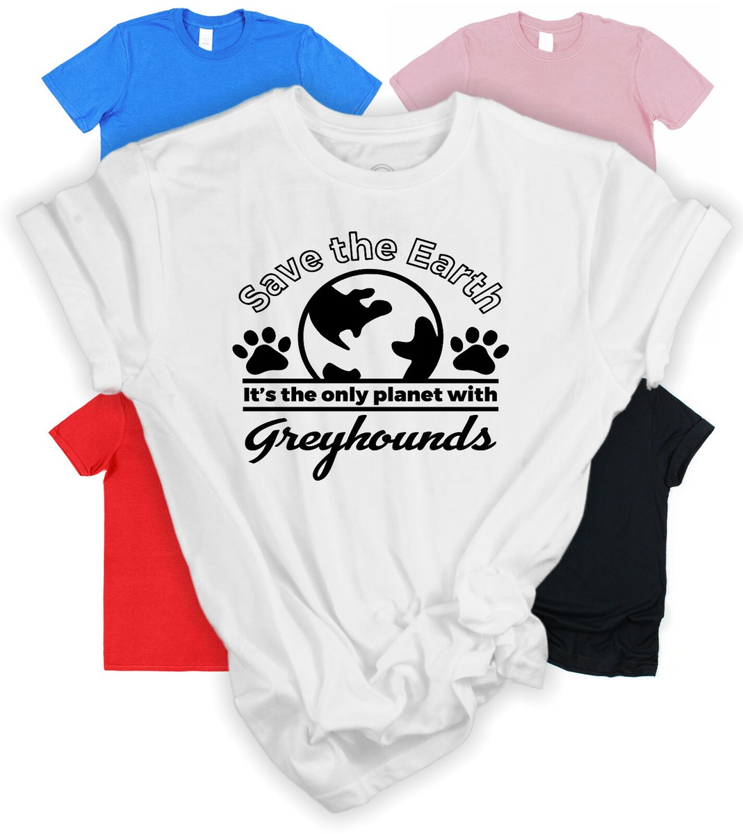 Save The Earth Greyhound T-Shirt Gift for Greyhound Owner Gift for