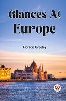 Glances At Europe | Horace Greeley | Taschenbuch | Englisch | 2024