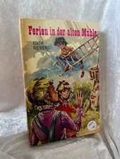 Ferien in der alten Mühle. Biewend, Edith: