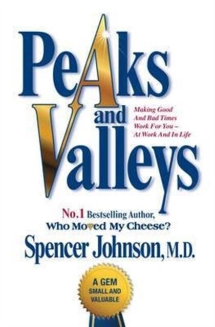 Peaks and Valleys by Spencer Johnson (Paperback Book)