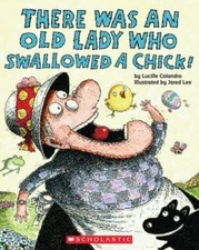 There Was an Old Lady Who Swallowed a Chick! ...