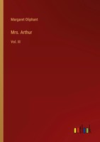 Margaret Oliphant | Mrs. Arthur | Taschenbuch | Englisch (2024) | Vol. III