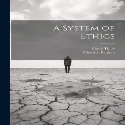 A System of Ethics Friedrich Paulsen Paperback Creative Media Par