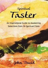 Spiritual Taster: An Inspirational Guide to Awakening - Selections from 16