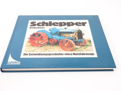 Buch gebunden - Franckh Kosmos - Schlepper Die Entwicklungsgeschichte - A. Bauer