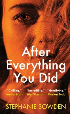 After Everything You Did Mass Market Paperbound - 2024 by Stephanie Sowden