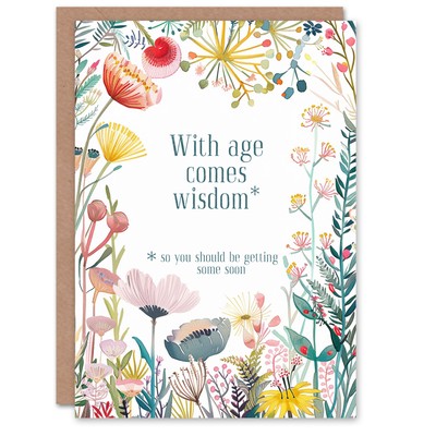Greeting Card Happy Flowers With Age Wisdom Getting Some Soon Birthday