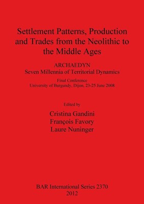 Settlement Patterns, Production and Trades from the Neolithic to the Middle Ages