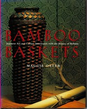 Bamboo Baskets: Japanese Art  Culture Interwoven With the Beauty of Ikebana