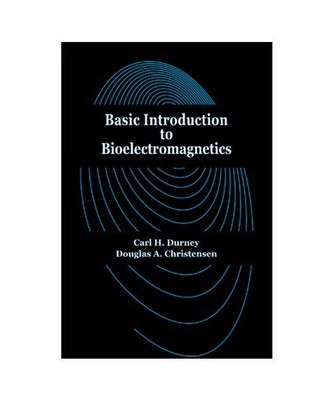 Basic Introduction to Bioelectromagnetics, Carl H. Durney, Douglas A. Christense