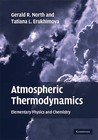 Atmospheric Thermodynamics: Elementary Physics and Chemistry by Dr. Gerald R. North, Tatiana L. Erukhimova (Hardback, 2009)