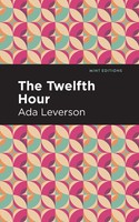 Ada Leverson | The Twelfth Hour | Taschenbuch | Englisch (2021) | Mint Editions