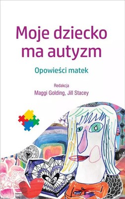 9788323347217 Moje dziecko ma autyzm. Opowieści matek Wydawnictwo Uniwersytetu J