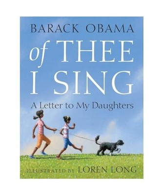 Of Thee I Sing: A Letter to My Daughters: A Letter to My Daughters, Obama, Barac
