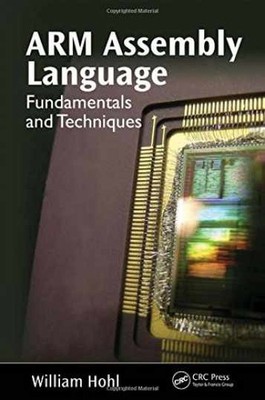 ARM Assembly Language: Fundamentals and - Hardcover, by Hohl William - Very Good