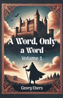 Georg Ebers | A Word, Only A Word Volume 1 | Taschenbuch | Englisch (2024)