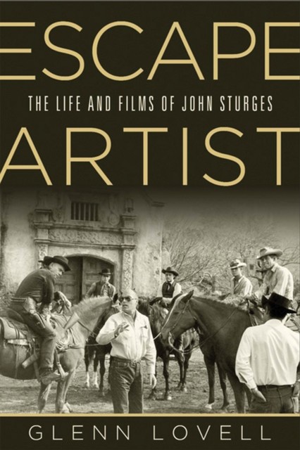 Escape Artist  The Life and Films of John Sturges by Glenn Lovell PAPERBACK