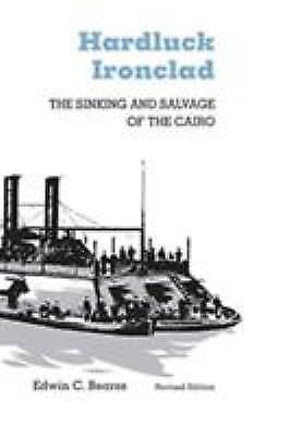 Hardluck Ironclad: The Sinking and Salvage of the Cairo, Bearss, Edwin C., New B