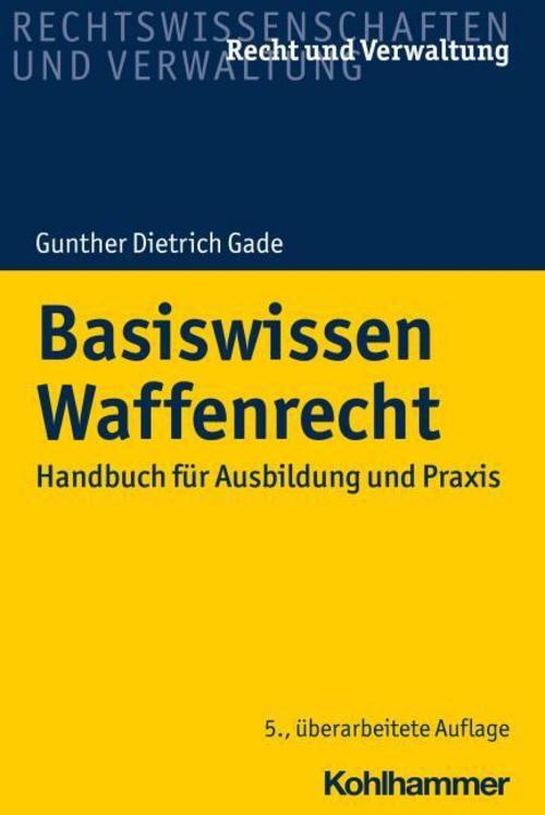 Thumbnail - Basiswissen Waffenrecht Gunther Dietrich Gade