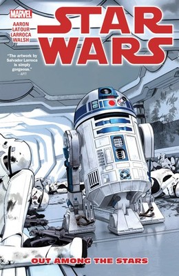 STAR WARS VOL. 6: OUT AMONG THE STARS by Jason Aaron